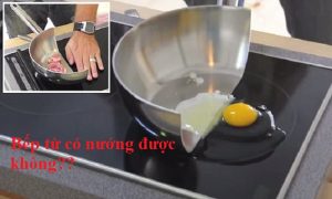 Bếp từ có nướng được không ?